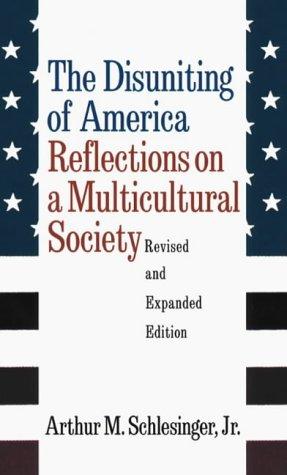 The Disuniting of America: Reflections on a Multicultural Society