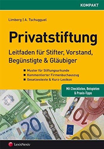 Die Privatstiftung - Leitfaden für Stifter, Vorstände, Begünstigte & Gläubiger (Orac kompakt)