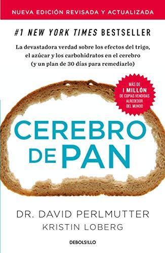 Cerebro de pan (Edición actualizada) / Grain Brain: The Surprising Truth About Wheat, Carbs, and Sugar