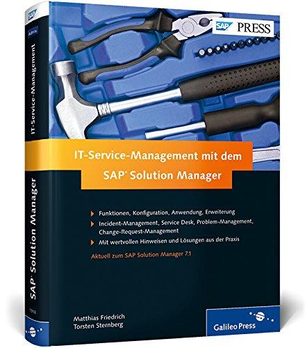 IT-Service-Management mit dem SAP Solution Manager: Change-Request-Management, Service Desk, Problem-Management, Incident-Management (SAP PRESS)