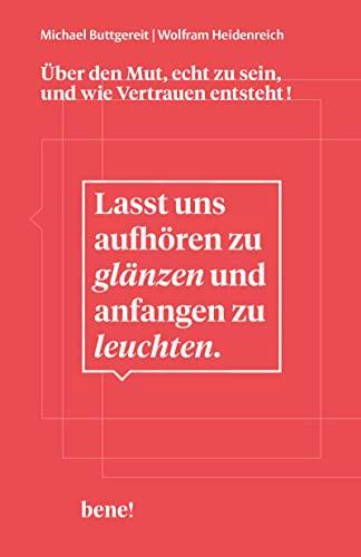 Lasst uns aufhören zu glänzen und anfangen zu leuchten: Über den Mut, echt zu sein, und wie Vertrauen entsteht!