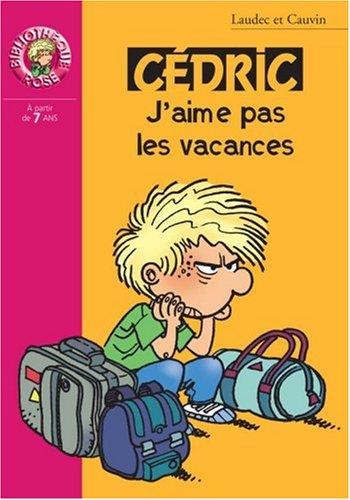 Cédric. Vol. 2003. J'aime pas les vacances