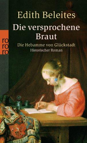 Die versprochene Braut: Die Hebamme von Glückstadt