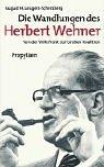 Die Wandlungen des Herbert Wehner: Von der Volksfront zur Grossen Koalition