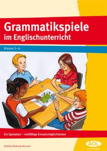 Grammatikspiele im Englischunterricht: Ein Spielplan - vielfältige Einsatzmöglichkeiten (5. und 6. Klasse)