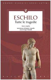 Eschilo. Tutte le tragedie