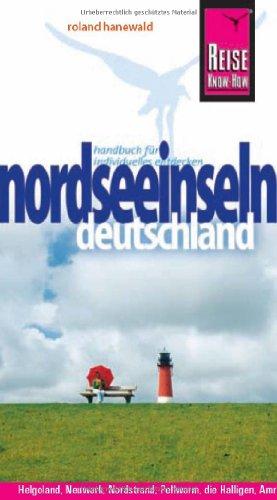 Reise Know-How Deutschlands Nordseeinseln: Reiseführer für individuelles Entdecken