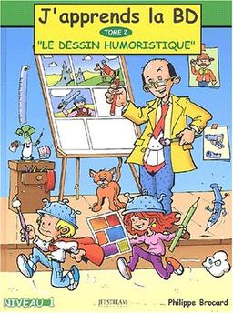 J'apprends la BD, Tome 2 : Le dessin humoristique