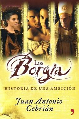 Los Borgia : historia de una ambición (Nombres de la Historia)