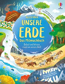 Alles über unsere Erde – das Mitmachbuch: Rätsel und Wissen rund um unsere Welt