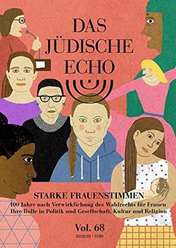 Das Jüdische Echo 2019/20: Starke Frauenstimmen. 100 Jahre nach Verwirklichung des Wahlrechts für Frauen. Ihre Rolle in Politik und Gesellschaft, Kultur und Religion