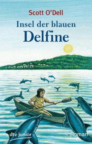 Insel der blauen Delfine: Roman: Insel Der Blauen Delphine