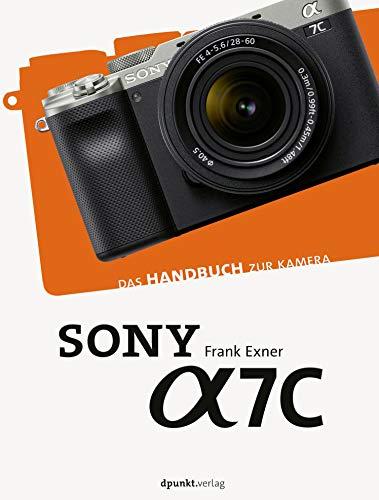 Sony Alpha 7C: Das Handbuch zur Kamera (dpunkt.kamerabuch)