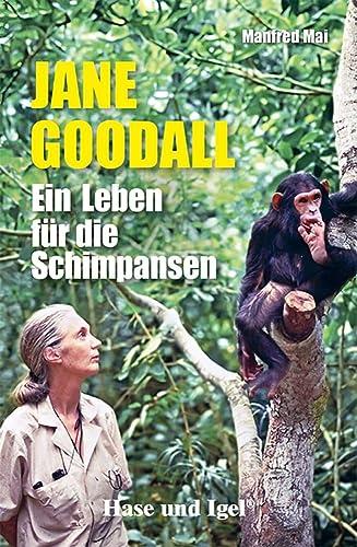 Jane Goodall: Ein Leben für die Schimpansen