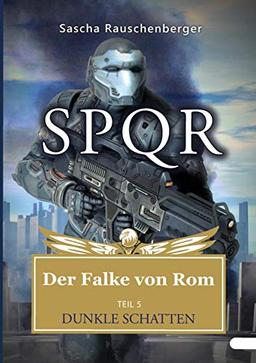 SPQR - Der Falke von Rom: Teil 5: Dunkle Schatten