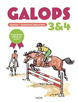 Galops 3 & 4 : manuel + questions-réponses : programme officiel de la FFE