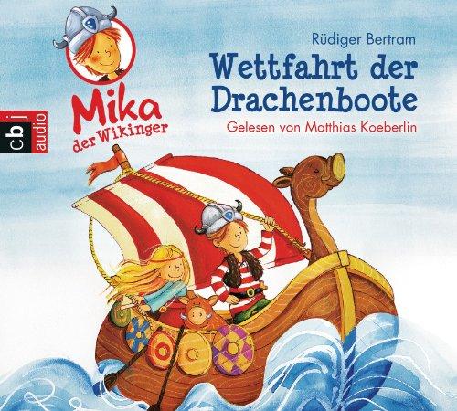 Mika, der Wikinger - Wettfahrt der Drachenboote: Band 1 (Bertram, Rüdiger: Mika der Wikinger, Band 1)