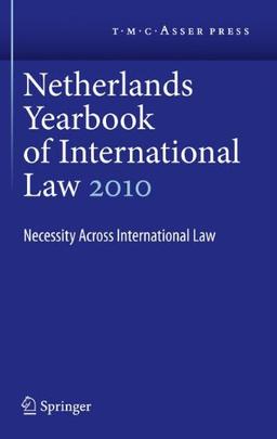 Netherlands Yearbook of International Law Volume 41, 2010: Necessity Across International Law