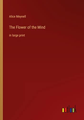 The Flower of the Mind: in large print