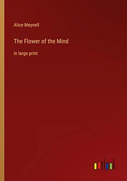 The Flower of the Mind: in large print