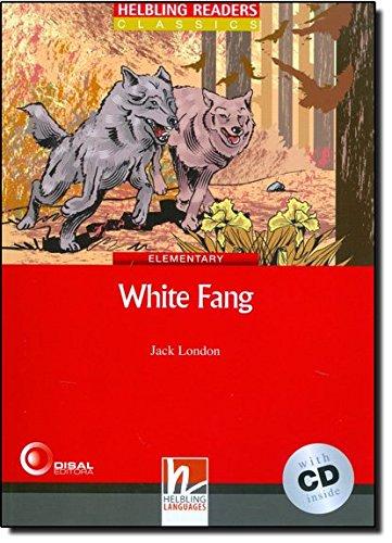 Helbling Readers Classics. White Fang:  Level 3 (A2) (mit Audio-CD)