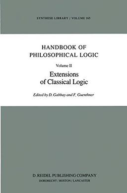 Handbook of Philosophical Logic: Extensions of Classical Logic (Synthese Library, Band 165)