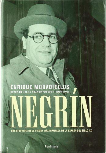 Don Juan Negrín: Una biografía de la figura más difamada de la España del siglo XX (ATALAYA)