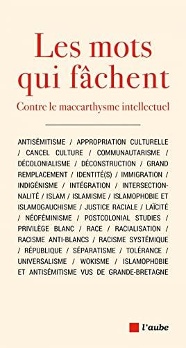 Les mots qui fâchent : contre le maccarthysme intellectuel