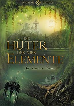 Die Hüter der vier Elemente Band 2: Die schwarze Krone (Die Hüter Trilogie, Band 2)