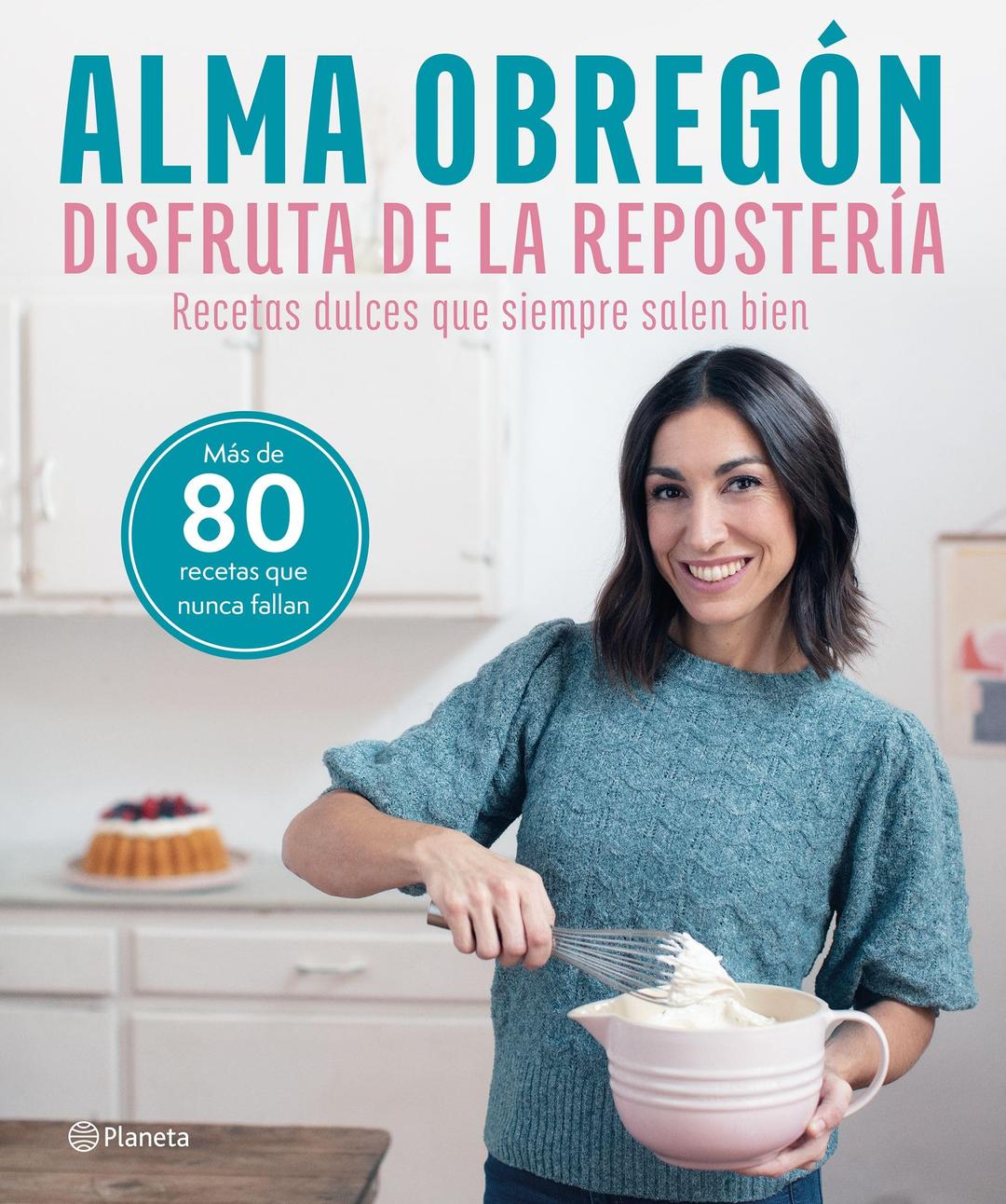 Disfruta de la repostería: Recetas dulces que siempre salen bien (No Ficción)