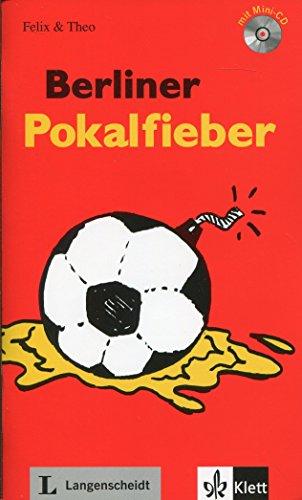 Berliner Pokalfieber: Buch mit Mini-CD (Felix & Theo)