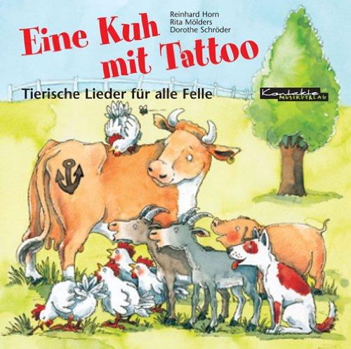 Eine Kuh mit Tattoo: Tierische Lieder für alle Felle