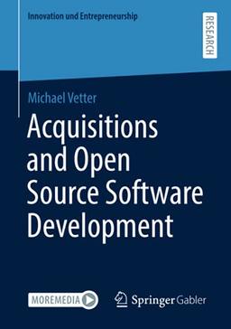 Acquisitions and Open Source Software Development (Innovation und Entrepreneurship)