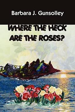 Where The Heck Are The Roses?