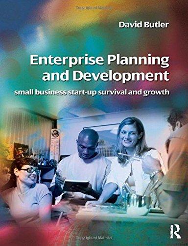 Enterprise Planning And Development: Small Business and Enterprise Start-up Survival and Growth