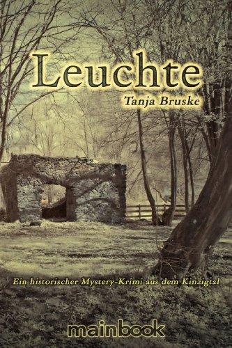 Leuchte: Ein historischer Mystery-Krimi aus dem Kinzigtal