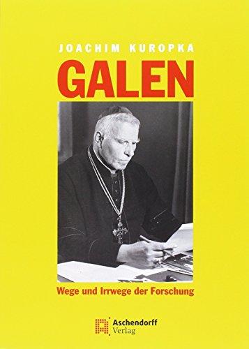 Galen: Wege und Irrwege der Forschung