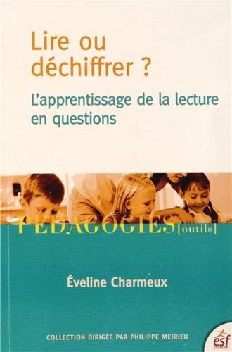 Lire ou déchiffrer ? : l'apprentissage de la lecture en questions