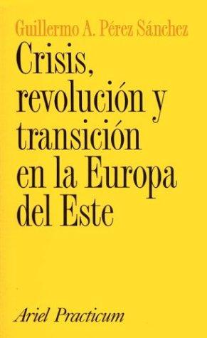 Crisis, revolución y transición en la Europa del Este