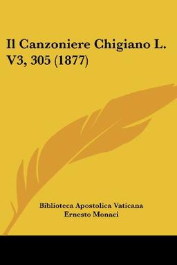 Il Canzoniere Chigiano L. V3, 305 (1877)