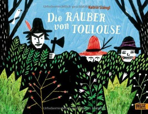 Die Räuber von Toulouse: Vierfarbiges Bilderbuch