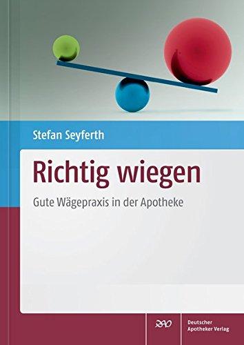 Richtig wiegen: Gute Wägepraxis in der Apotheke