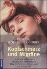 Kopfschmerz und Migräne: Ursachen erkennen, Schmerzen überwinden. Das 10-Schritte-Programm zur Selbsthilfe