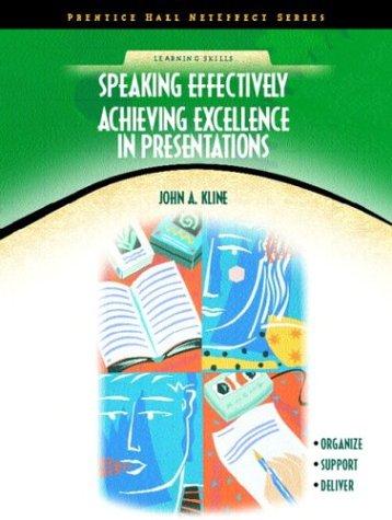 Speaking Effectively: Achieving Excellence in Presentations: Achieving Excellence in Presentations (NetEffect Series)