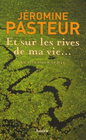 Et sur les rives de ma vie... : autobiographie