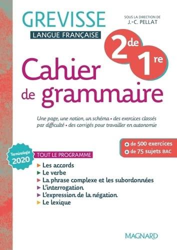 Cahier de grammaire Grevisse 2de-1re : terminologie 2020, tout le programme : + de 500 exercices, + de 75 sujets bac