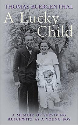 Lucky Child: A Memoir of Surviving Auschwitz as a Young Boy