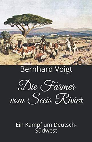 Die Farmer vom Seeis Rivier: Ein Kampf um Deutsch-Südwest