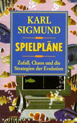 Spielpläne. Zufall, Chaos und die Strategien der Evolution