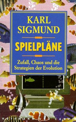 Spielpläne. Zufall, Chaos und die Strategien der Evolution